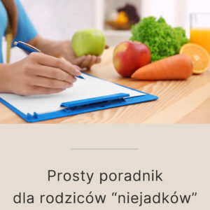 Jak rozpoznać i uzupełnić niedobory u dzieci jedzących wybrednie - EBOOK