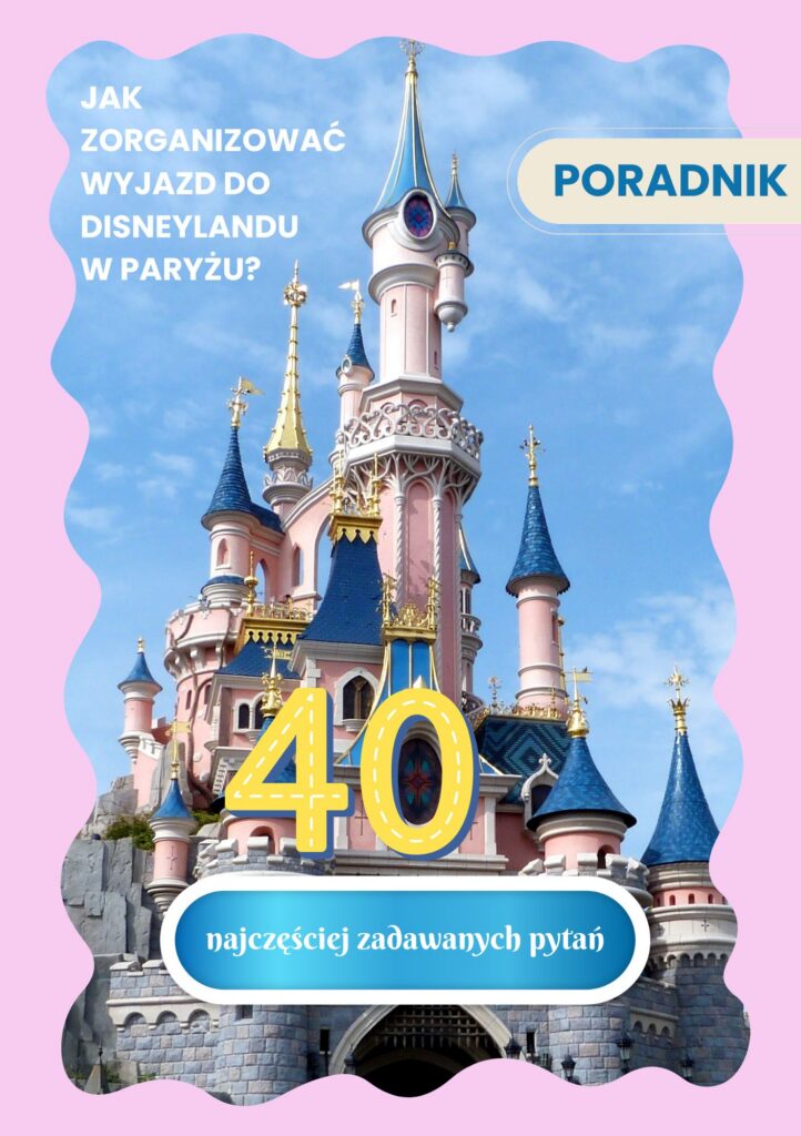Jak zorganizować wyjazd do Disneylandu w Paryżu? PORADNIK