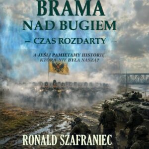Brama nad Bugiem. Czas rozdarty - powieść