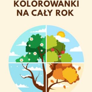 Kolorowanka dla dzieci – „Chwile pór roku” (20+ stron A4, plik PDF do druku)