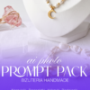 AI Prompty dla Handmade – 150 gotowych promptów do zdjęć biżuterii AI
