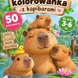 Przytulna kolorowanka z kapibarami 50 kolorowanek dla dzieci 3-6 lat